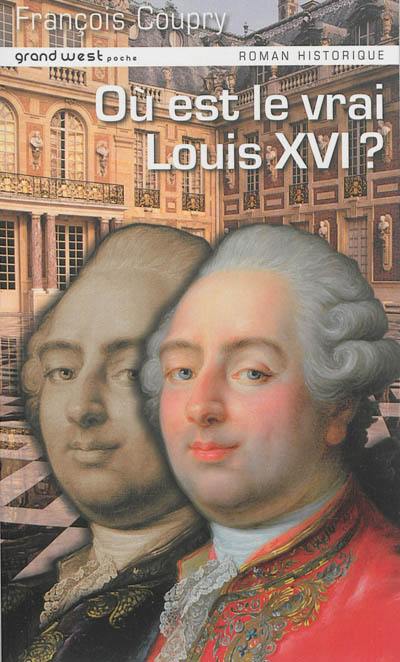 Où est le vrai Louis XVI ?