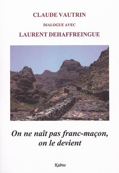 On ne naît pas franc-maçon, on le devient