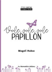 Vole, vole, vole papillon