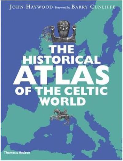 The Historical Atlas of the Celtic World