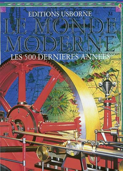 Le monde moderne : les 500 dernières années