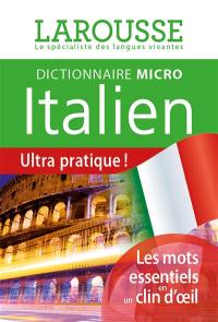 Dictionnaire micro Larousse italien : francese-italiano, italiano-francese