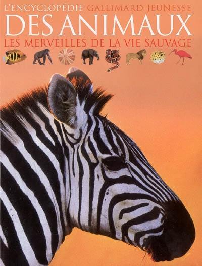 L'encyclopédie des animaux : les merveilles de la vie sauvage