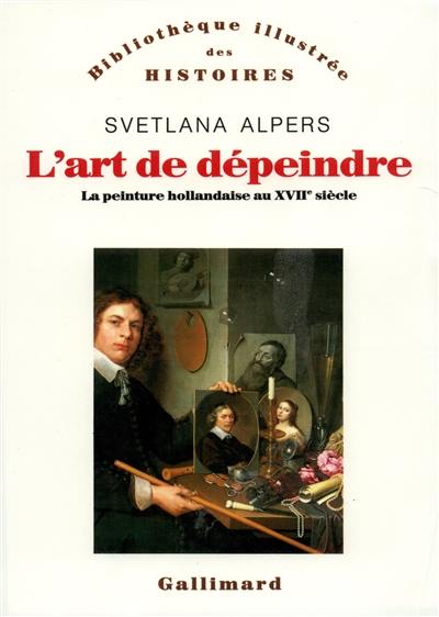 L'Art de dépeindre : la peinture hollandaise au XVIIe siècle