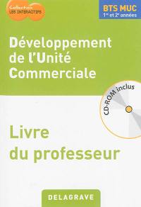 Développement de l'unité commerciale, BTS MUC 1re et 2e années : livre du professeur