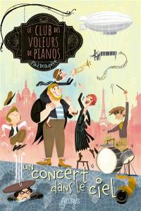 Le club des voleurs de pianos. Vol. 2. Un concert dans le ciel