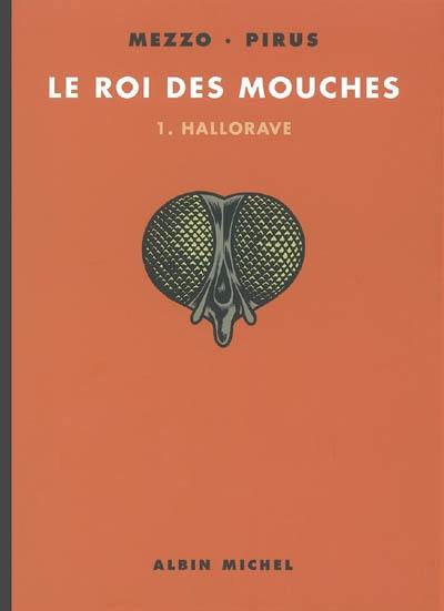 Le roi des mouches. Vol. 1. Hallorave