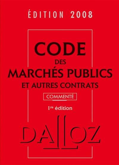 Code des marchés publics et autres contrats 2008 commenté