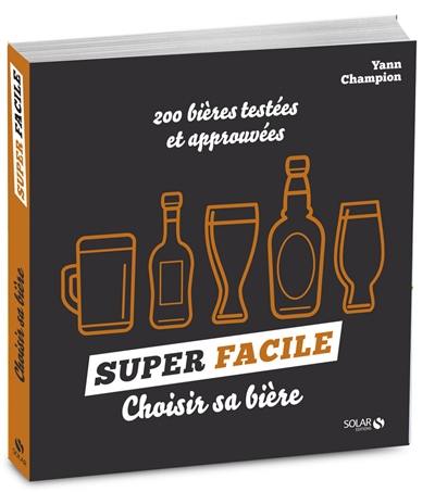 Choisir sa bière : 200 bières testées et approuvées