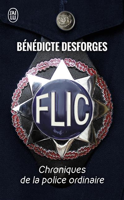 Chroniques de la police ordinaire. Flic : témoignage