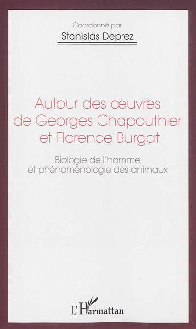 Autour des oeuvres de Georges Chapouthier et Florence Burgat : biologie de l'homme et phénoménologie des animaux