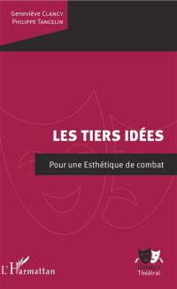 Les tiers idées : pour une esthétique de combat