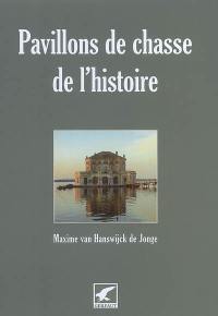 Pavillons de chasse de l'histoire