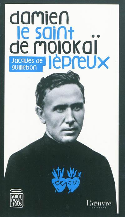 Damien de Molokaï : le saint lépreux