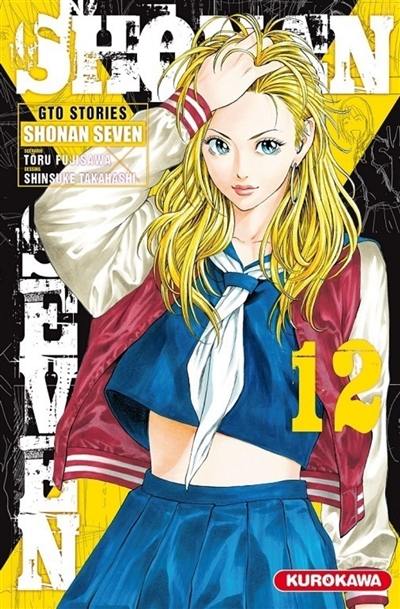 Shonan seven : GTO stories. Vol. 12