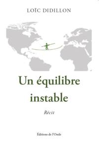 Un équilibre instable : récit