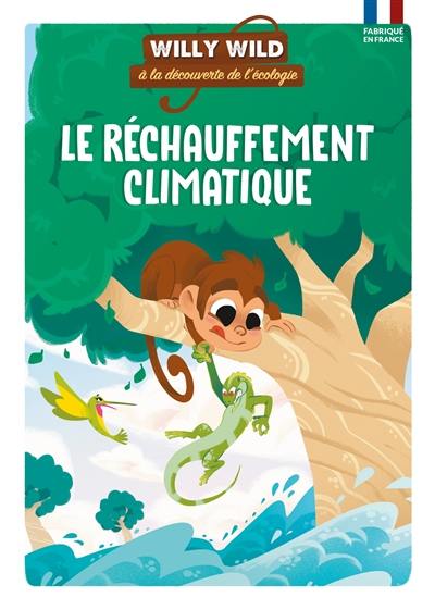 Willy Wild à la découverte de l'écologie. Le réchauffement climatique