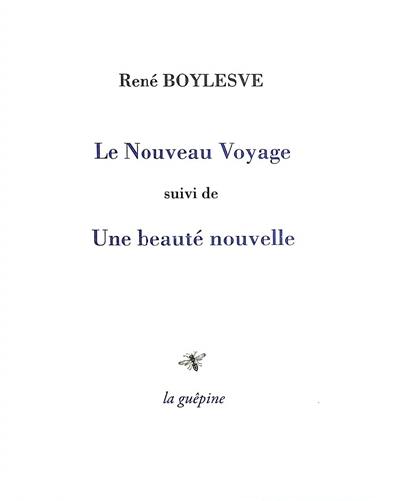 Le nouveau voyage. Une beauté nouvelle