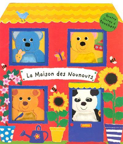 La maison des Nounours : quatre livres à toucher !