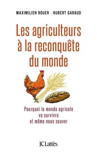 Les agriculteurs à la reconquête du monde : pourquoi le monde agricole va survivre et même nous sauver