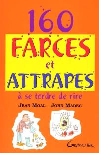 160 farces et attrapes à se tordre de rire