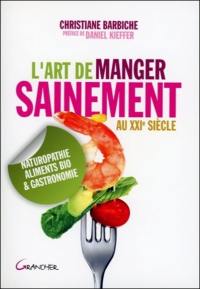 L'art de manger sainement au XXIe siècle : naturopathie, aliments bio et gastronomie