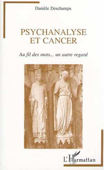 Psychanalyse et cancer : au fil des mots, un autre regard