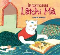 La princesse Lâtchi Mà