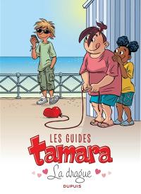 Les guides Tamara. Vol. 1. La drague