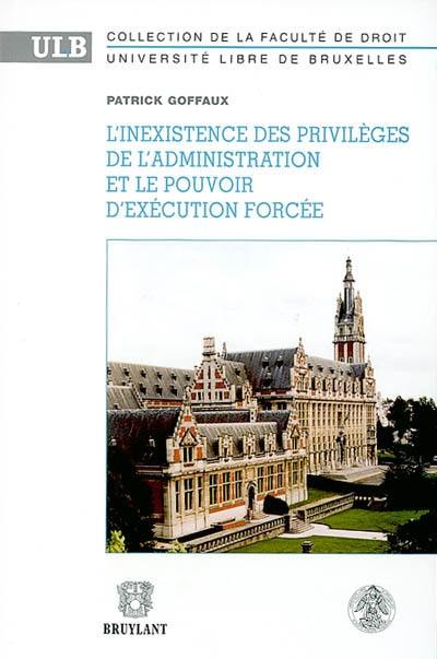 L'inexistence des privilèges de l'administration et le pouvoir d'exécution forcée