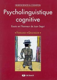 Psycholinguistique cognitive : essais en l'honneur de Juan Segui