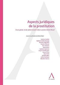 Aspects juridiques de la prostitution : droit pénal, droit administratif, droit social et droit fiscal