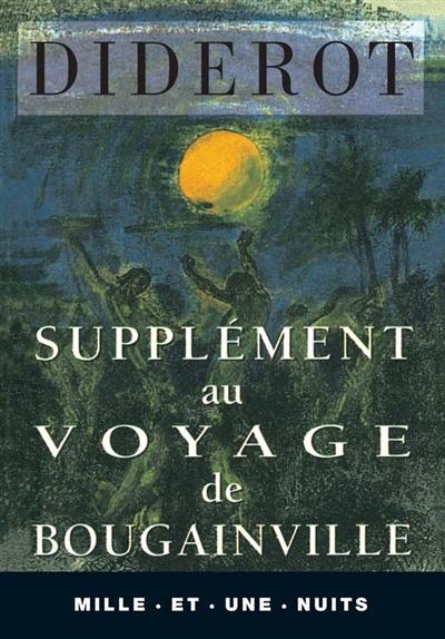 Supplément au voyage de Bougainville : sur l'inconvénient d'attacher des idées morales à certaines actions physiques qui n'en comportent pas