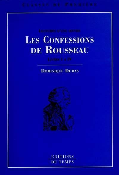 Les confessions de Rousseau : livres I à IV