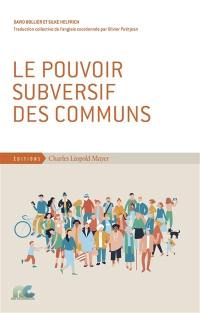 Le pouvoir subversif des communs