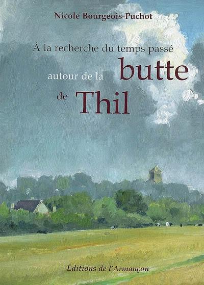 A la recherche du temps passé autour de la butte de Thil