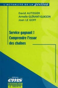 Service gagnant ! : comprendre l'essor des chaînes