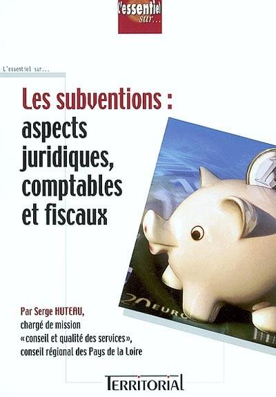 Les subventions : aspects juridiques, comptables et fiscaux