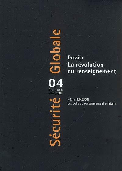 Sécurité globale, n° 4. La révolution du renseignement