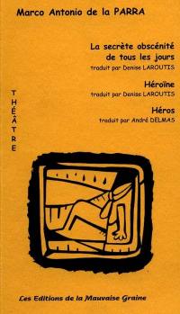 La secrète obcénité de tous les jours. Héroïne : le mythe de la naissance du héros. Héros