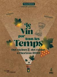 Le vin par tous les temps : des racines & des raisins à l'horizon 2030