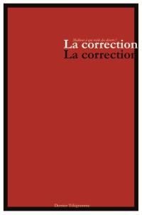 La correction : malheur à qui recèle des déserts !. Vol. 1