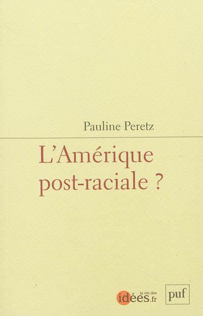 L'Amérique post-raciale ?