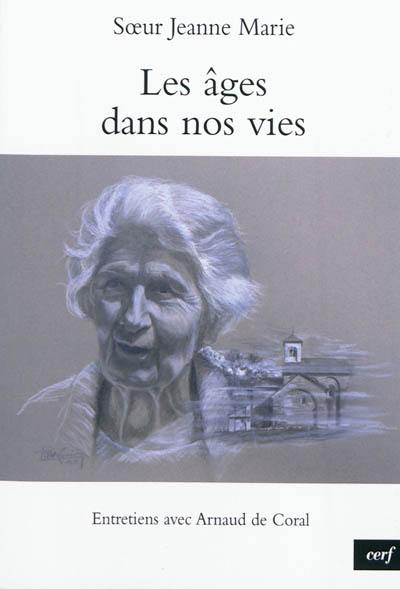 Les âges dans nos vies : entretiens avec Arnaud de Coral