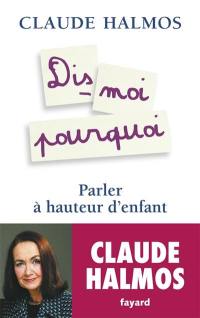 Dis-moi pourquoi : parler à hauteur d'enfant