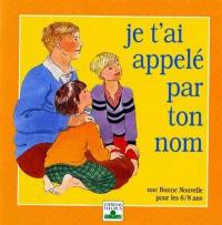 Je t'ai appelé par ton nom