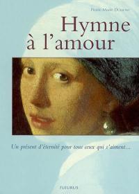 Hymne à l'amour : un présent d'éternité pour tous ceux qui s'aiment...