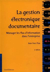 La gestion électronique documentaire : management des flux d'information