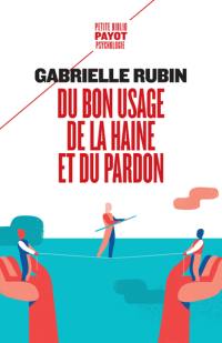 Du bon usage de la haine et du pardon