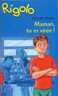 Maman, tu es virée !